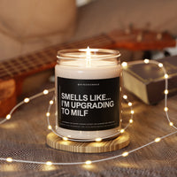 "SMELLS LIKE I'M UPGRADING TO MILF" - Funny Scented Candle