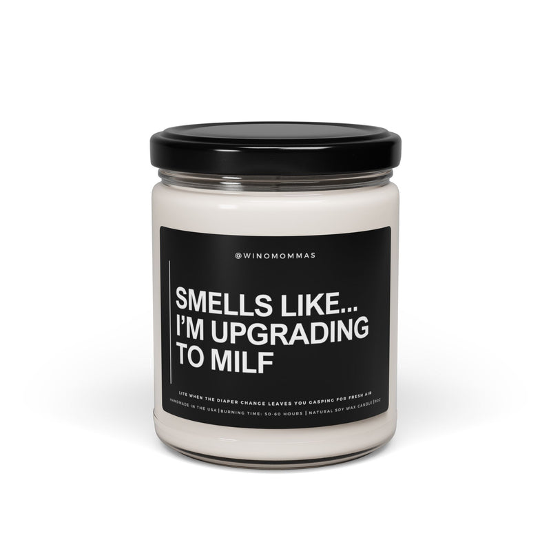 "SMELLS LIKE I'M UPGRADING TO MILF" - Funny Scented Candle
