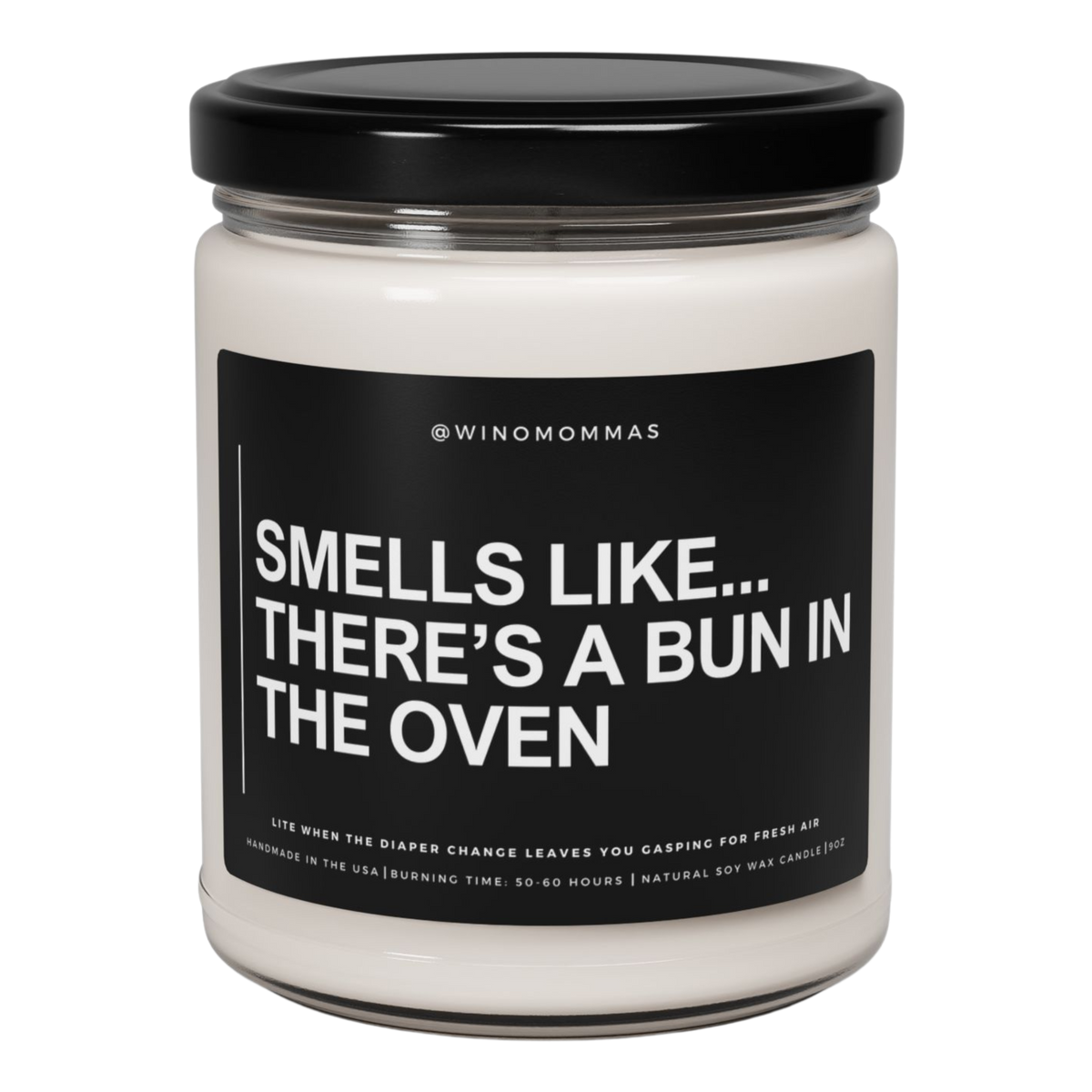 "SMELLS LIKE... THERE'S A BUN IN THE OVEN" - Funny Scented Candle