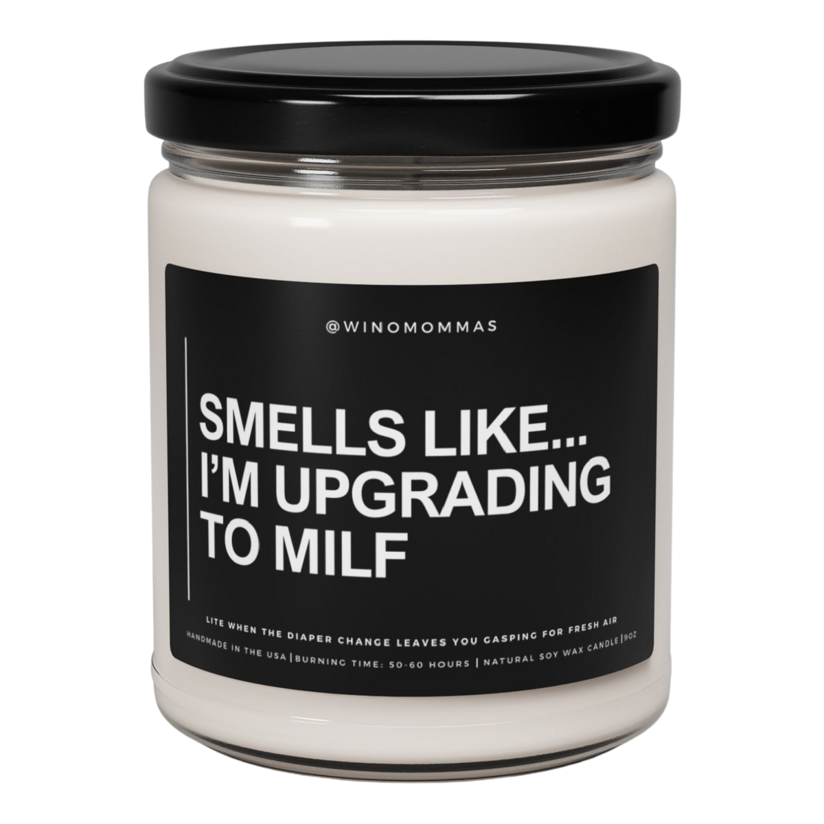 "SMELLS LIKE I'M UPGRADING TO MILF" - Funny Scented Candle