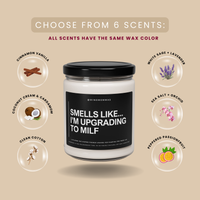 "SMELLS LIKE I'M UPGRADING TO MILF" - Funny Scented Candle